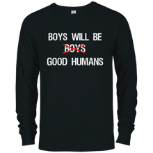 Boys Will Be Good Humans T-Shirt for Men, Women, and Kids