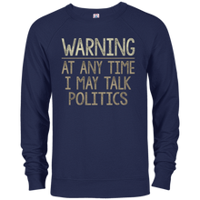 Warning - At Any Time I May Talk Politics - T-shirt