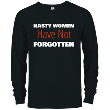 NASTY WOMEN Have Not FORGOTTEN Tee