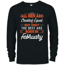 All Men Are Created Equal But The Best Are Born In February